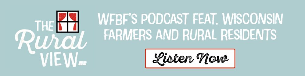 The Rural view - WFBF's podcast featuring Wisconsin farmers and rural residents. Listen now promotion